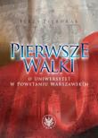 Pierwsze walki o Uniwersytet w Powstaniu Warszawskim. Autor: Zięborak Jerzy. Dadada.pl Okładka książki Pierwsze walki o Uniwersytet w Powstaniu Warszawskim