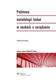 Podstawy metodologii badań w naukach o zarządzaniu. Autor: Wojciech Czakon. Dadada.pl Okładka książki Podstawy metodologii badań w naukach o zarządzaniu