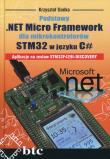 Okładka książki Podstawy .NET Micro Framework dla mikrokontrolerów STM32 w języku C#