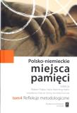 Polsko-niemieckie miejsca pamięci t.4. Autor: Hahn Hans Henning, Traba Robert. Dadada.pl Okładka książki Polsko-niemieckie miejsca pamięci t.4