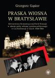 Praska wiosna w Bratysławie.. Autor: Gąsior Grzegorz. Dadada.pl Okładka książki Praska wiosna w Bratysławie.