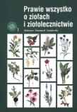 Okładka książki Prawie wszystko o ziołach i ziołolecznictwie