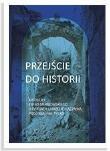 Przejście do historii. Autor: Bartosz Sadliński. Dadada.pl Okładka książki Przejście do historii