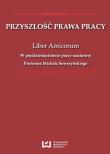Przyszłość prawa pracy. Autor: Zbigniew Hajn  (red. nauk.), Dagmara Skupień (red.). Dadada.pl Okładka książki Przyszłość prawa pracy