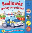 Radiowóz spieszy na ratunek. Autor: Opracowanie zbiorowe. Dadada.pl Okładka książki Radiowóz spieszy na ratunek