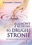 Rozmowy z bliskimi po Drugiej Stronie. Autor: Alexandra Chauran. Dadada.pl Okładka książki Rozmowy z bliskimi po Drugiej Stronie