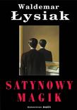 Satynowy magik - Waldemar Łysiak. Autor: Waldemar Łysiak. Dadada.pl Okładka książki Satynowy magik - Waldemar Łysiak