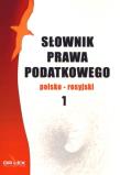 Słownik prawa podatkowego. Polsko-rosyjski. Autor: Kapusta Piotr. Dadada.pl Okładka książki Słownik prawa podatkowego. Polsko-rosyjski