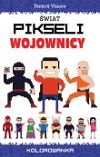 Okładka książki Świat pikseli. Wojownicy
