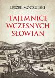 Okładka książki Tajemnice wczesnych Słowian