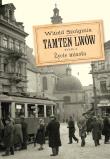 Tamten Lwów Tom 5 Życie miasta. Autor: Witold Szolginia. Dadada.pl Okładka książki Tamten Lwów Tom 5 Życie miasta