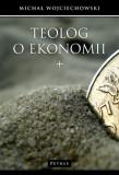 Teolog o ekonomii. Autor: Michał Wojciechowski. Dadada.pl Okładka książki Teolog o ekonomii