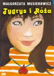 Tygrys i Róża. Autor: Małgorzata Musierowicz. Dadada.pl Okładka książki Tygrys i Róża