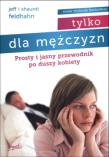 Tylko dla mężczyzn. Autor: Shaunti Feldhahn. Dadada.pl Okładka książki Tylko dla mężczyzn