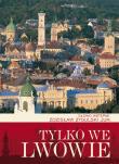 Okładka książki Tylko we Lwowie
