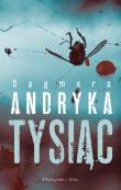 Tysiąc. Autor: Andryka Dagmara. Dadada.pl Okładka książki Tysiąc