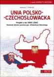 Unia polsko-czechosłowacka. Autor: Kolendo Ireneusz T.. Dadada.pl Okładka książki Unia polsko-czechosłowacka