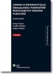 Ustawa o informatyzacji działalności podmiotów realizujących zadania publiczne Komentarz. Autor: Martysz Czesław, Szpor Grażyna, Wojsyk Kajetan. Dadada.pl Okładka książki Ustawa o informatyzacji działalności podmiotów realizujących zadania publiczne Komentarz