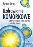 Uzdrawianie komórkowe. Autor: Wren Barbara. Dadada.pl Okładka książki Uzdrawianie komórkowe