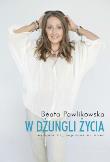 W dżungli życia. Autor: Beata Pawlikowska. Dadada.pl Okładka książki W dżungli życia