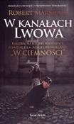 W kanałach Lwowa. Autor: Marshall Robert. Dadada.pl Okładka książki W kanałach Lwowa