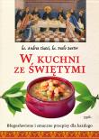 W kuchni ze świętymi. Autor: Andrea Ciucci, Paolo Sartor. Dadada.pl Okładka książki W kuchni ze świętymi