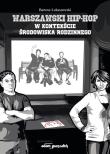Okładka książki Warszawski hip-hop w kontekście środowiska rodzinnego