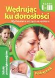 Wędrując ku dorosłości. Podręcznik dla uczniów klas I-III szkoły ponadgimnazjalnej (2015). Autor: Foryś Maria, Teresa Król. Dadada.pl Okładka książki Wędrując ku dorosłości. Podręcznik dla uczniów klas I-III szkoły ponadgimnazjalnej (2015)