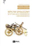 Wpływ społeczny w sytuacjach codziennych i niecodziennych. Autor: Dariusz Doliński, Mandal Eugenia. Dadada.pl Okładka książki Wpływ społeczny w sytuacjach codziennych i niecodziennych