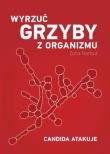 Okładka książki Wyrzuć grzyby z organizmu