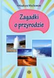 Zagadki o przyrodzie. Autor: Maćkowiak Arkadiusz. Dadada.pl Okładka książki Zagadki o przyrodzie