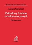 Zakładowy fundusz świadczeń socjalnych Komentarz. Autor: Chruściel Łukasz. Dadada.pl Okładka książki Zakładowy fundusz świadczeń socjalnych Komentarz