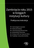 Zamknięcie roku 2015 w księgach instytucji kultury. Autor: Magdziarz Grzegorz. Dadada.pl Okładka książki Zamknięcie roku 2015 w księgach instytucji kultury