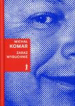 Zaraz wybuchnie. Autor: Komar Michał. Dadada.pl Okładka książki Zaraz wybuchnie