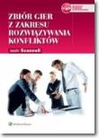 Zbiór gier z zakresu rozwiązywania konfliktów. Autor: Scannell Mary. Dadada.pl Okładka książki Zbiór gier z zakresu rozwiązywania konfliktów