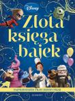 Okładka książki Złota Księga Bajek. Najpiękniejsze filmy Disney Pixar