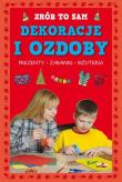 Okładka książki Zrób to sam Dekoracje i ozdoby