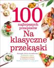 Okładka książki 100 najlepszych przepisów. Na klasyczne przekąski
