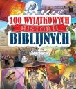 Okładka książki 100 wyjątkowych Historii Biblijnych WDS