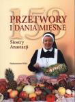 153 przetwory i dania mięsne Siostry Anastazji BR. Autor: s. Anastazja Pustelnik FDC. Dadada.pl Okładka książki 153 przetwory i dania mięsne Siostry Anastazji BR
