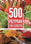 500 przypraw i ziół leczniczych. Autor: Opracowanie zbiorowe. Dadada.pl Okładka książki 500 przypraw i ziół leczniczych