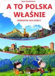 Okładka książki A to Polska właśnie. Wierszyki dla dzieci