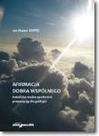 Okładka książki Afirmacja dobra wspólnego