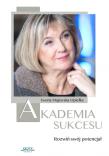 Akademia sukcesu. Rozwiń swój potencjał. Autor: Iwona Majewska-Opiełka. Dadada.pl Okładka książki Akademia sukcesu. Rozwiń swój potencjał