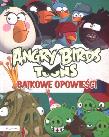 Angry Birds Toons Bajkowe opowieści. Autor: Spink Les. Dadada.pl Okładka książki Angry Birds Toons Bajkowe opowieści