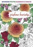 Antystresowe kolorowanie...Kwiaty. Autor: praca zbiorowa. Dadada.pl Okładka książki Antystresowe kolorowanie...Kwiaty