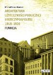 Okładka książki Architektura użyteczności publicznej II RP