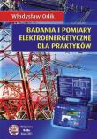 Badania i pomiary elektroenergetyczne dla praktyków. Autor: Orlik Władysław. Dadada.pl Okładka książki Badania i pomiary elektroenergetyczne dla praktyków