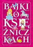Okładka książki Bajki o księżniczkach