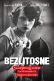 Bezlitosne. Najokrutniejsze kobiety dwudziestolecia międzywojennego. Autor: Haska Agnieszka, Stachowicz Jerzy. Dadada.pl Okładka książki Bezlitosne. Najokrutniejsze kobiety dwudziestolecia międzywojennego